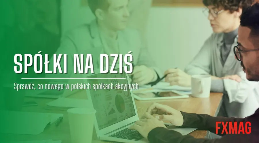 Spółki na dziś oraz kalendarium wydarzeń korporacyjnych – sprawdź, co nowego w spółkach z GPW [Amica, KGHM, PKN Orlen, Tauron, Artifex Mundi, CreepyJar, Ryvu Therapeutics, Torpol] | FXMAG INWESTOR