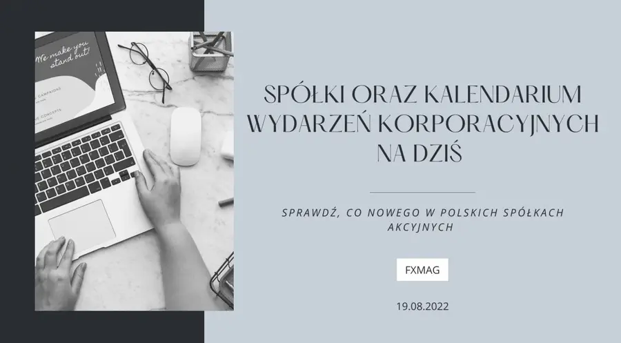 Spółki oraz kalendarium wydarzeń korporacyjnych na dziś – zobacz, co nowego w spółkach z GPW [Cyfrowy Polsat, Columbus Energy, Trakcja, Mo-Bruk, Wirtualna Polska, PGE, KGHM, PKO BP, Dino] | FXMAG INWESTOR