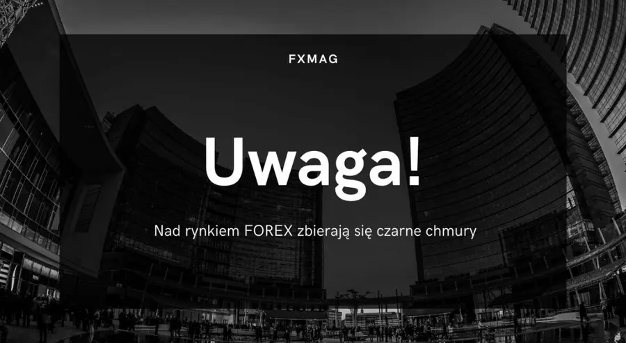 Waluty: masz funty (GBP), euro (EUR), dolary (USD)? Uwaga, nad rynkiem FOREX zbierają się czarne chmury! Nie daj się zaskoczyć, analizujemy scenariusze  | FXMAG INWESTOR