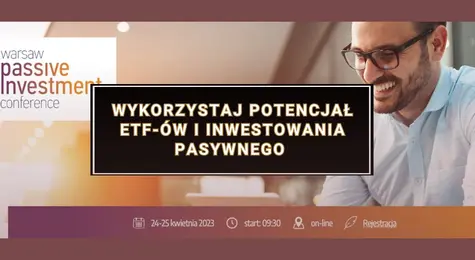 Wykorzystaj Potencjał ETF-ów i Inwestowania Pasywnego podczas Warsaw Passive Investment Conference 2023! Odkryj Najnowsze Trendy w ETF-ach