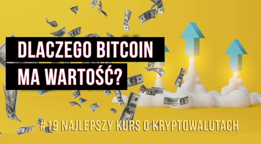 Dlaczego Bitcoin ma wartość? | FXMAG INWESTOR