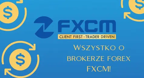 FXCM. Kim jest ten broker Forex? Czy warto założyć rachunek w FXCM? Kontakt, opinie, komentarze, ocena klientów, otwarcie i zamknięcie konta | FXMAG INWESTOR