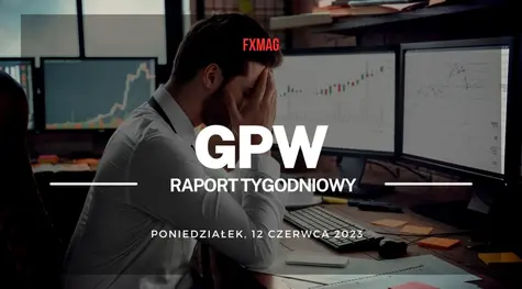 GPW tygodniowy: solidna porcja danych makroekonomicznych oraz kwartalne raporty finansowe gigantów | FXMAG INWESTOR