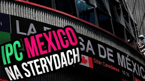 IPC Mexico - meksykański indeks giełdowy. Co powinieneś o nim wiedzieć? | FXMAG INWESTOR