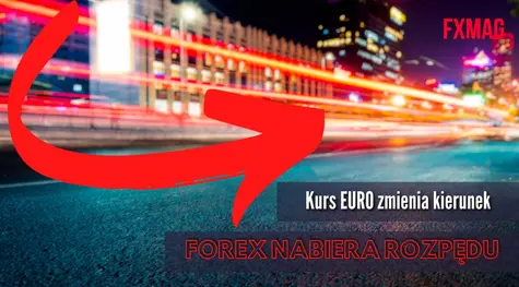 Kurs euro (EUR) dynamicznie zmienił kierunek notowań! Przed nami mocne wybicie polskiego złotego (PLN)? Dolar (USD) a liczne dane z USA. FOREX nabiera rozpędu  | FXMAG INWESTOR