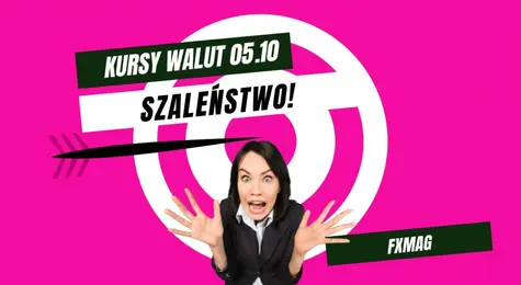 Kursy walut 05.10.: szaleństwo! Złotówka pikuje, kolejny cios dla PLNa. Zobacz, ile za euro (EUR), jena (JPY), rubla (RUB), dolara (USD), koronę (NOK), funta (GBP), franka (CHF), forinta (HUF) | FXMAG INWESTOR