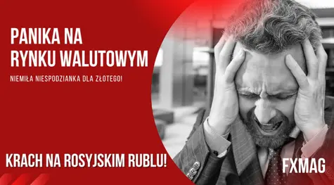 Panika na rynku walutowym: euro (EUR/PLN), dolar (USD/PLN) oraz frank (CHF/PLN) wyskoczyły - niemiła niespodzianka dla złotego; krach na rosyjskim rublu (RUB)!