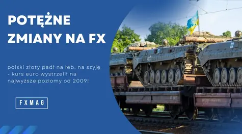 Ogromne zmiany na FX: polski złoty padł na łeb, na szyję - kurs euro (EUR/PLN) wystrzelił na najwyższe poziomy od 2009! Zobacz, po ile dziś dolar (USD/PLN), frank (CHF/PLN), funt (GBP/PLN)