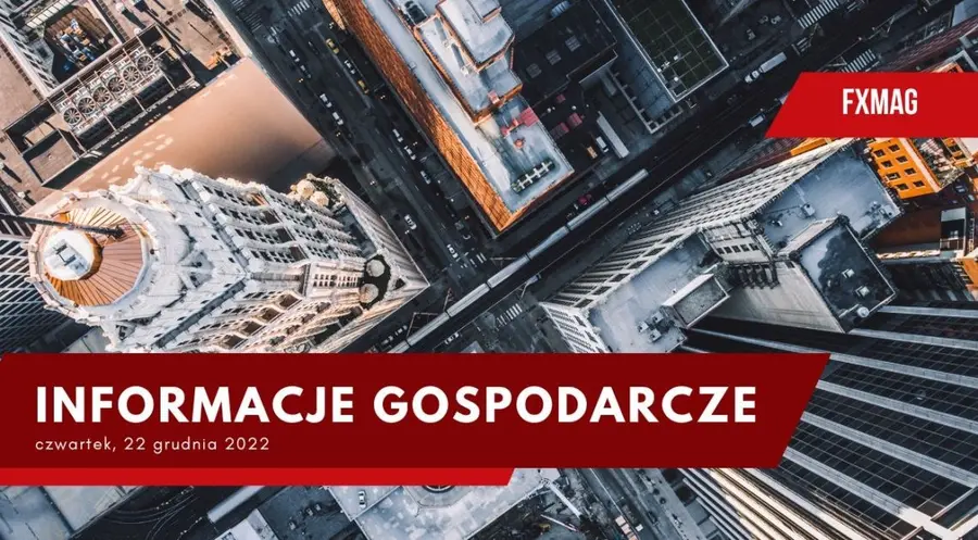Przegląd informacji plus kalendarz makroekonomiczny (22 grudnia 2022): Kiedy szczyt inflacji w Polsce? - komentuje członek RPP | FXMAG INWESTOR