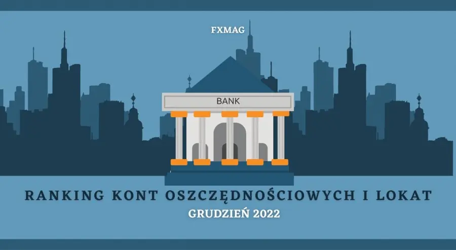 Ranking lokat bankowych - grudzień 2022. Którą lokatę wybrać? Najlepsza lokata oszczędnościowa | FXMAG INWESTOR