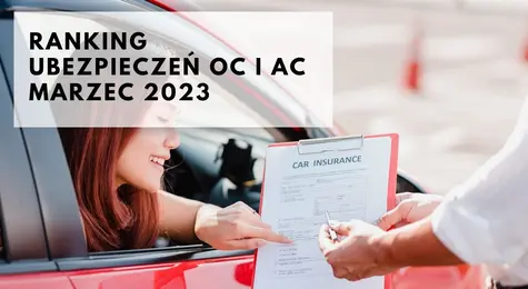 Ranking ubezpieczeń OC i AC, ubezpieczenia samochodowe marzec 2023. Dlaczego ubezpieczenia samochodu są tak ważne? Gdzie tanio ubezpieczyć samochód w marcu 2023? | FXMAG INWESTOR