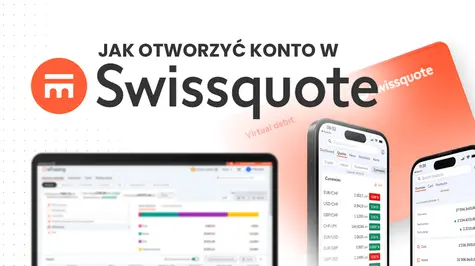 Swissquote - jak otworzyć konto? Czym oferta wyróżnia się na rynku?