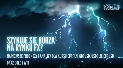 Szykuje się burza na rynku FX? Zerknij na najnowsze prognozy i analizy dla kursu euro złoty (EURPLN), funt dolar (GBPUSD), dolar złoty (USDPLN), euro dolar (EURUSD), cen złota (GOLD) oraz ropy (WTI)