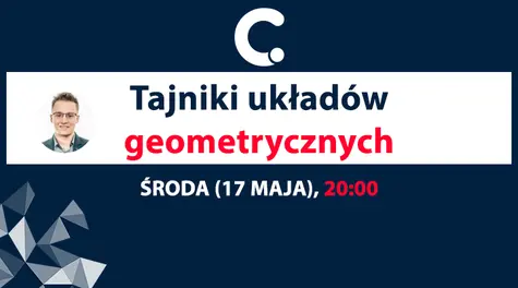 Tajniki układów geometrycznych zdradza Łukasz Stefanik