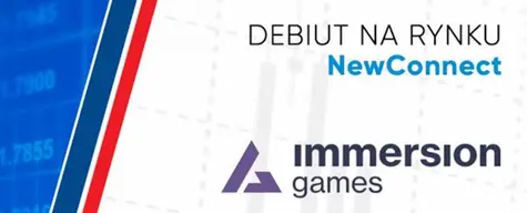 Zaproszenie na debiut na rynku NewConnect – IMMERSION GAMES S.A. – 13 września 2021 r., godz. 11:30 | FXMAG INWESTOR